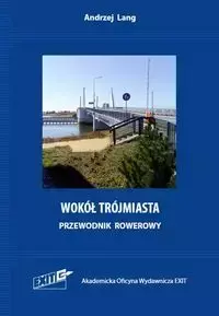 Wokół Trójmiasta. Przewodnik rowerowy - Lang Andrzej