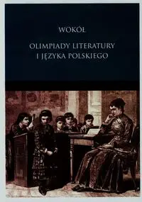 Wokół olimpiady literatury i języka polskiego - Wójtowicz Aleksandra