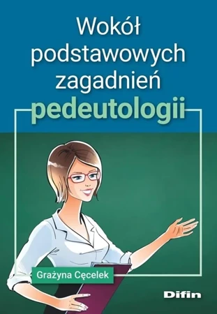 Wokół podstawowych zagadnień pedeutologii - Grażyna Cęcelek