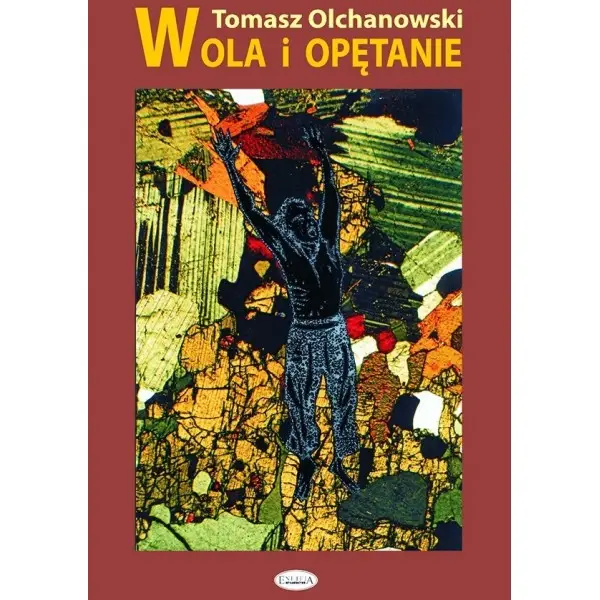 Wola i opętanie wyd.II - TOMASZ OLCHANOWSKI