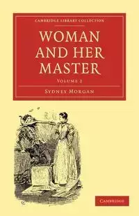 Woman and Her Master - Volume 2 - Morgan Sydney