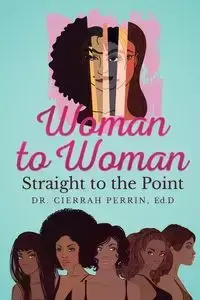 Woman to Woman - Perrin Dr. Cierrah S