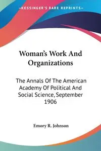 Woman's Work And Organizations - Johnson Emory R.