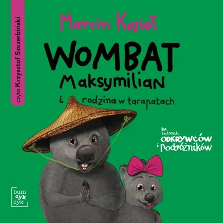 Wombat Maksymilian i rodzina w tarapatach audio. - Marcin Kozioł