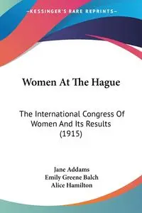 Women At The Hague - Jane Addams