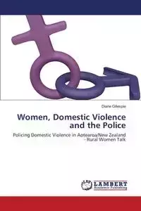 Women, Domestic Violence and the Police - Diane Gillespie