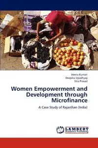 Women Empowerment and Development through Microfinance - Kumari Veena