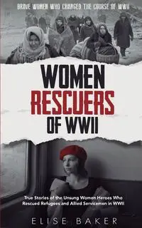 Women Rescuers of WWII - Elise Baker