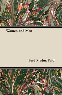 Women and Men - Ford Ford Madox