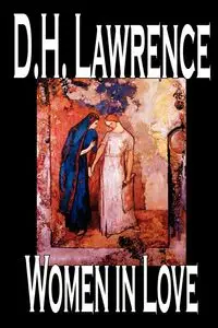 Women in Love by D. H. Lawrence, Fiction, Classics - Lawrence D. H.