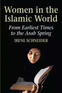 Women in the Islamic World - Irene Schneider