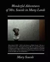 Wonderful Adventures of Mrs. Seacole in Many Lands - Mary Seacole