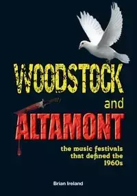 Woodstock and Altamont - Brian Ireland