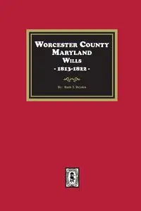 Worcester County, Maryland Wills, 1813-1822 - Dryden