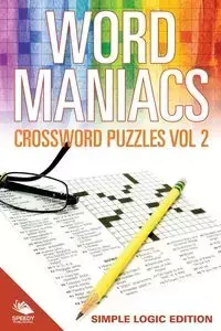 Word Maniacs Crossword Puzzles Vol 2 - Speedy Publishing LLC