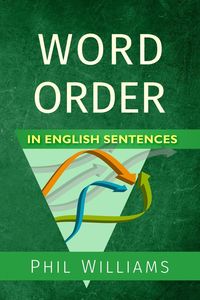 Word Order in English Sentences - Williams Phil