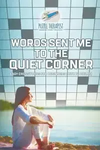 Words Sent Me to the Quiet Corner | Easy Crosswords for Beginners (with 70 drills) - Puzzle Therapist