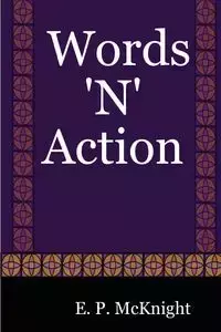 Words 'n' Action - McKnight E. P.