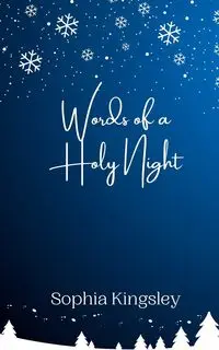 Words of a Holy Night - Sophia Kingsley