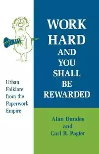 Work Hard and You Shall Be Rewarded - Alan Dundes