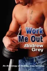 Work Me Out - Andrew Grey