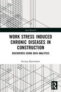 Work Stress Induced Chronic Diseases in Construction - Kamardeen Imriyas