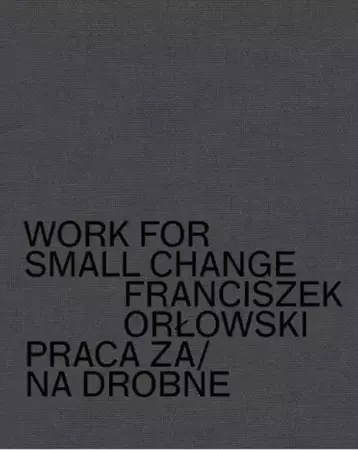 Work for small change. Praca za drobne - Franciszek Orłowski