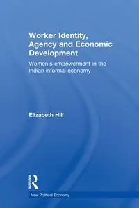 Worker Identity, Agency and Economic Development - Elizabeth Hill