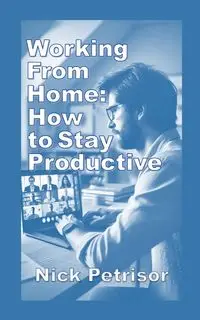 Working from Home - Nick Petrisor