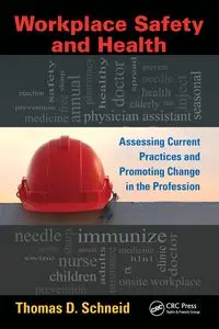 Workplace Safety and Health - Thomas D. Schneid