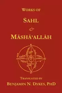 Works of Sahl & Masha'allah - ibn Bishr Sahl