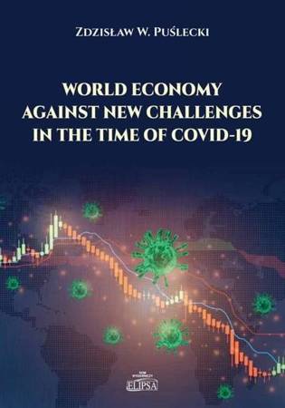 World Economy Against New Challenges in the Time.. - Zdzisław W. Puślecki