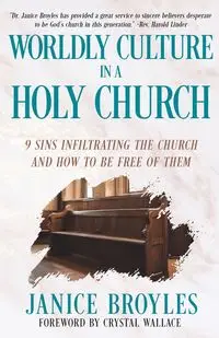 Worldly Culture in a Holy Church - Janice Broyles