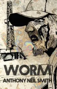 Worm - Anthony Neil Smith