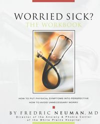 Worried Sick? The Workbook - Fredric Neuman