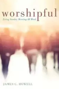 Worshipful - James C. Howell