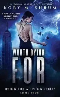 Worth Dying For - Kory M. Shrum