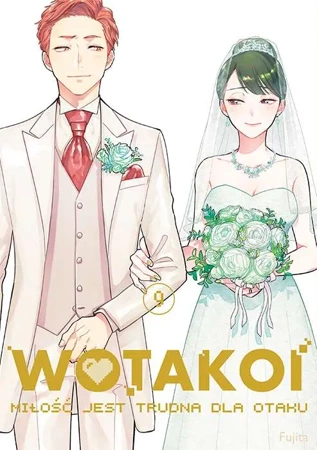 Wotakoi. Miłość jest trudna dla otaku. Tom 9 - Fujita