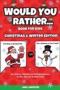 Would You Rather Book for Kids - Jake Jokester