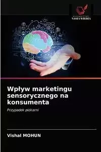 Wpływ marketingu sensorycznego na konsumenta - MOHUN Vishal