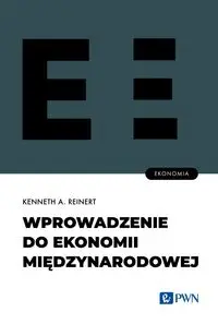 Wprowadzenie do ekonomii międzynarodowej - Kenneth A. Reinert