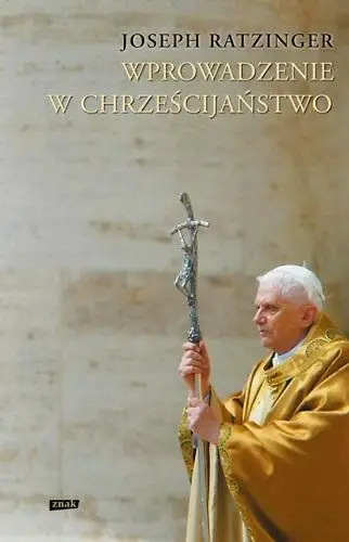 Wprowadzenie w chrześcijaństwo - kard. Joseph Ratzinger