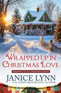 Wrapped Up in Christmas Love - Lynn Janice