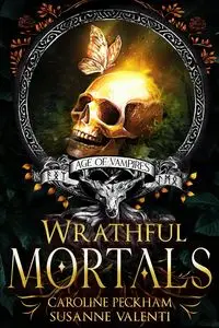 Wrathful Mortals - Caroline Peckham