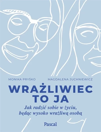 Wrażliwiec to ja - Monika Pryśko, Magdalena Juchniewicz