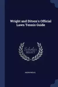 Wright and Ditson's Official Lawn Tennis Guide - Anonymous