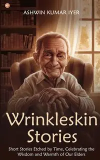 Wrinkleskin Stories - Iyer Ashwin Kumar