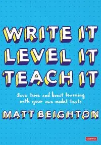 Write It Level It Teach It - Matt Beighton