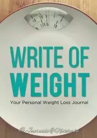 Write of Weight - @ Journals and Notebooks