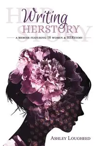 Writing HERstory - Ashley Lougheed